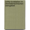 Antike Fundstellen im oberösterreichischen Seengebiet by Gerlinde Ebner