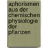 Aphorismen aus der chemischen physiologie der pflanzen