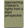 Approaching Children's Rights from a Legal Perspective by Ronald Luwangula