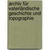 Archiv für vaterländische Geschichte und Topographie door FüR. Kärnten Geschichtsverein