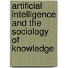 Artificial Intelligence and the Sociology of Knowledge door Andras Kertesz