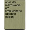 Atlas Der Mikroskopie Am Krankenbette (German Edition) door Peyer Alexander