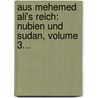 Aus Mehemed Ali's Reich: Nubien Und Sudan, Volume 3... door Hermann von Pückler-Muskau