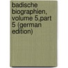 Badische Biographien, Volume 5,part 5 (German Edition) by Otto Aristides Von Weech Friedrich