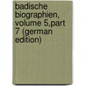 Badische Biographien, Volume 5,part 7 (German Edition) door Otto Aristides Von Weech Friedrich