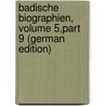 Badische Biographien, Volume 5,part 9 (German Edition) door Otto Aristides Von Weech Friedrich