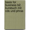 Basis For Business B2. Kursbuch Mit Cds Und Phras by Carole Eilertson
