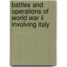 Battles And Operations Of World War Ii Involving Italy by Books Llc