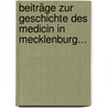 Beiträge Zur Geschichte Des Medicin In Mecklenburg... door Ludwig Spengler