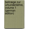 Beitræge Zur Urkundenlehre, Volume 1 (German Edition) by Ficker Julius