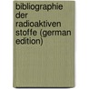 Bibliographie Der Radioaktiven Stoffe (German Edition) by Lucas Richard