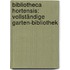 Bibliotheca Hortensis: Vollständige Garten-bibliothek