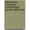 Bibliotheca Hortensis: Vollständige Garten-bibliothek door Friedrich Jakob Dochnal