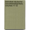 Bibliothek Deutscher Canzelberedsamkeit, Volumes 11-12 by Unknown