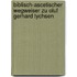Biblisch-ascetischer Wegweiser Zu Oluf Gerhard Tychsen