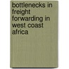 Bottlenecks in Freight Forwarding in West Coast Africa door Aida Ciro