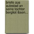 Briefe Aus Aulestad An Seine Tochter Bergliot Ibsen...