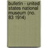 Bulletin - United States National Museum (No. 83 1914)