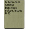 Bulletin De La Société Botanique Suisse, Issues 6-10 door Schweizerische Botanische Gesellschaft