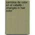 Cambios de color en el cabello / Changes in Hair Color