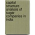 Capital Structure Analysis of Sugar Companies in India