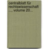 Centralblatt Für Rechtswissenschaft ..., Volume 20... door Onbekend