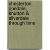 Chesterton, Apedale, Knutton & Silverdale Through Time by Tony Lancaster