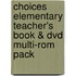 Choices Elementary Teacher's Book & Dvd Multi-rom Pack