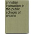 Christian Instruction in the Public Schools of Ontario