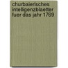 Churbaierisches Intelligenzblaetter fuer das Jahr 1769 by Bayern