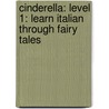 Cinderella: Level 1: Learn Italian Through Fairy Tales door David Burke