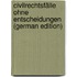 Civilrechtsfälle Ohne Entscheidungen (German Edition)