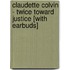 Claudette Colvin - Twice Toward Justice [With Earbuds]