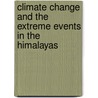Climate Change and the Extreme Events in the Himalayas by Deepak Raj Parajuli