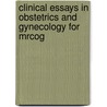 Clinical Essays In Obstetrics And Gynecology For Mrcog door Seema Sharma