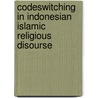 Codeswitching In Indonesian Islamic Religious Disourse door Djoko Susanto