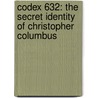 Codex 632: The Secret Identity Of Christopher Columbus by José Rodrigues dos Santos