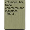 Columbus, Her Trade, Commerce and Industries 1892-3 .. door J.E. Land