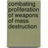 Combating Proliferation of Weapons of Mass Destruction by United States Commission to Assess