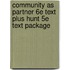 Community as Partner 6e Text Plus Hunt 5e Text Package