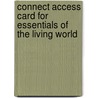 Connect Access Card For Essentials Of The Living World door Sir George Johnson