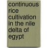 Continuous Rice Cultivation in the Nile Delta of Egypt door Ashraf El-Shahway