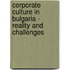 Corporate Culture in Bulgaria - Reality and Challenges