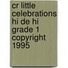Cr Little Celebrations Hi de Hi Grade 1 Copyright 1995 door Marcia Vaughn