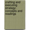 Crafting and Executing Strategy: Concepts and Readings by John Gamble