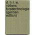 D. H. L. W. Völkers Forsttechnologie (German Edition)