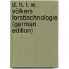 D. H. L. W. Völkers Forsttechnologie (German Edition) by Ludwig Wilhelm Völker Hieronymus