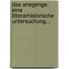 Das Anegenge: Eine Litterarhistorische Untersuchung... door Edward Schröder