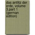 Das Antlitz Der Erde, Volume 3,part 1 (German Edition)