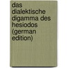Das Dialektische Digamma Des Hesiodos (German Edition) door Hans Flach